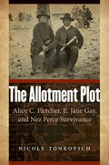 Alice C. Fletcher, E. Jane Gay, and Nez Perce Survivance (Hardcover) Q445050